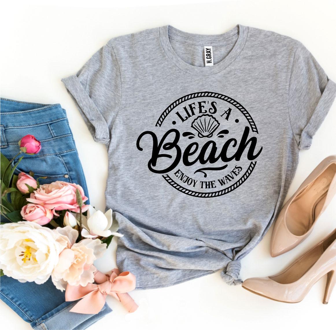 Life’s a Beach Enjoy The Waves T-shirt - Oceanfront Life